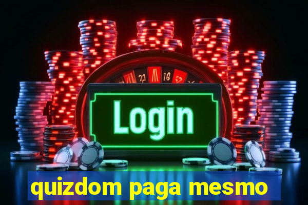 quizdom paga mesmo